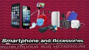 Smartphones and Accessories