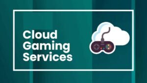  Cloud Gaming Services