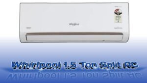 Whirlpool 1.5 Ton Split AC